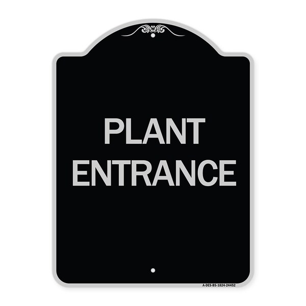 Designer Series Plant Entrance, Black & Silver Heavy-Gauge Aluminum Sign, 24" x 18", BS-1824-24452